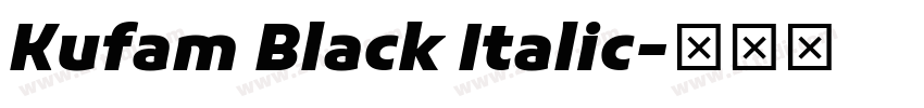 Kufam Black Italic字体转换